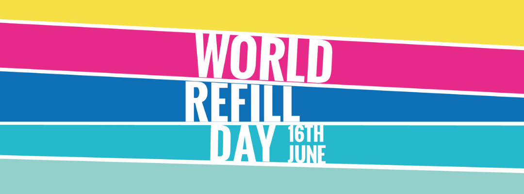 10 ways to Refill this World Refill Day
